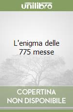 L'enigma delle 775 messe libro