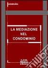 La mediazione nel condominio libro di Ziino Salvatore