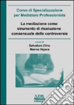 La mediazione come strumento di risoluzione consensuale delle controversie