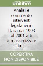 Analisi e commento interventi legislativi in Italia dal 1993 al 2001 atti a massimizzare la conciliazione amministrativa libro