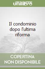 Il condominio dopo l'ultima riforma