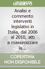 Analisi e commento interventi legislativi in Italia, dal 2006 al 2010, atti a massimizzare la conciliazione amministrativa libro