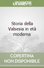 Storia della Valsesia in età moderna libro