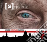 [S]guardo. Concorso fotografico nazionale. 70 anni di Gallo Arti Grafiche. Ediz. illustrata