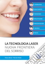 La tecnologia laser. Nuova frontiera del sorriso