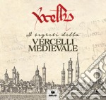 I segreti della Vercelli medievale libro