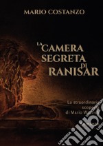 La camera segreta di Ranisar. La straordinaria scoperta di Mario Warvich libro