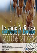 Le varietà di riso coltivate in Europa 2006-2021. Caratteristiche e criteri di scelta