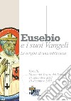 Eusebio e i suoi Vangeli. Le origini di una biblioteca libro