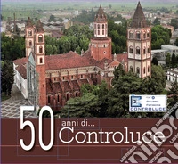 50 anni di... Controluce. 1972-2022 libro