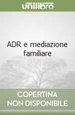 ADR e mediazione familiare libro