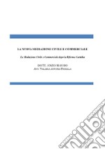 La nuova mediazione civile e commerciale. La mediazione civile e commerciale dopo la Riforma Cartabia libro