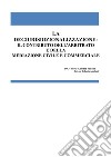 La degiurisdizionalizzazione: il contributo dell'arbitrato e della mediazione civile e commerciale libro