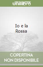Io e la Rossa