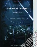 Nel Grande Nord. In bicicletta libro