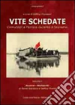 Vite schedate. Comunisti a Ferrara durante il fascismo. Vol. 1 libro