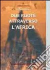 Due ruote attraverso l'Africa libro