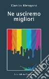 Ne usciremo migliori libro