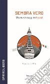 Sembra vero. Storie di viaggi in Nepal libro