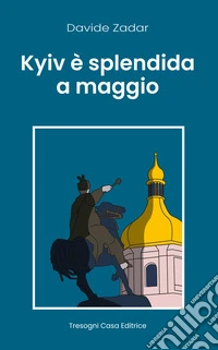 Kyiv è splendida a maggio