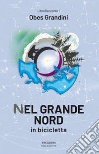 Nel Grande Nord. In bicicletta