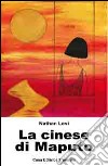 La cinese di Maputo libro