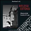 Riflessi estensi. Chiaroscuri dal castello di Ferrara. Ediz. illustrata libro