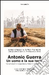 Antonio Guerra. Un uomo e la sua terra. «Ho cominciato in cooperativa e finisco in cooperativa» libro