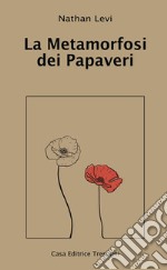 La metamorfosi dei papaveri