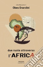 Due ruote attraverso l'Africa libro