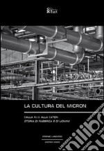 La cultura del Micron. Dalla R.I.V. alla Eaton storia di fabbrica e di uomini