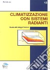 Climatizzazione con sistemi radianti. Guida alla progettazione libro