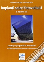 Impianti solari fotovoltaici a norme CEI. Guida per progettisti e installatori libro