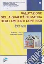 Valutazione della qualità climatica degli ambienti confinati. Qualità termica e dell'aria interna libro