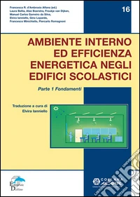 Ambiente interno ed efficienza energetica negli edifici scolastici. I fondamenti libro
