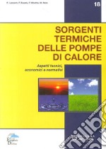 Sorgenti termiche delle pompe di calore. Aspetti tecnici, economici e normativi libro