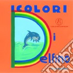 I colori di Delfino libro