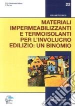 Materiali impermeabilizzanti e termoisolanti per l'involucro edilizio: un binomio