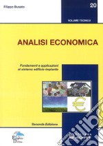 Analisi economica. Fondamenti e applicazioni al sistema edificio-impianto libro