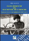 Elisa Deroche alias Raymonde de Laroche. La presenza femminile negli anni pionieristici dell'aviazione libro di Grassani Enrico