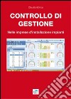 Controllo di gestione. Nelle imprese d'installazione impianti libro di Bottos Claudio