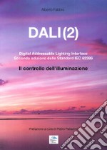 Dali(2). Digital addressable lightning interface. Seconda edizione dello Standard IEC 62386. Il controllo dell'illuminazione