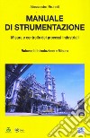 Manuale di strumentazione. Misura e controllo dei processi industriali. Vol. 1: Introduzione e misura libro