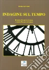 Indagine sul tempo. Il modo d'essere del tempo e i modi d'essere nel tempo libro di Grassani Enrico