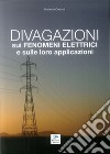 Divagazioni sui fenomeni elettrici e sulle loro applicazioni libro di Cosmai Umberto