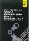 Industria 4.0. Sfide e opportunità per il made in Italy. Tecnologie. Scenari. Casi di successo libro di Martin Armando
