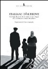 Italiani d'altrove. Antologia di poeti che scrivono in altre lingue ma continuano a sentire in italiano libro