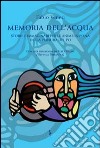 Memoria dell'acqua. Storie e immaginari per le anime in piena della pianura del Po libro