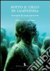 Sotto il cielo di Lampedusa libro