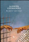 La nuova generazione. Racconti da «oltre le mura» libro di Paletta G. (cur.)